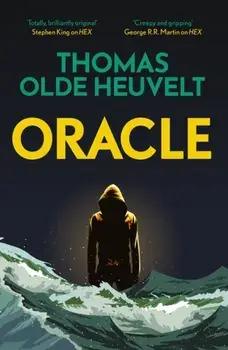 Oracle. A compulsive page turner and supernatural survival thriller, Hardback/Thomas Olde Heuvelt