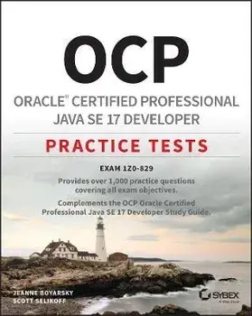 Oracle Certified Professional Java SE 17 Developer Practice Tests - Exam 1Z0-829 P, Paperback/J Boyarsky