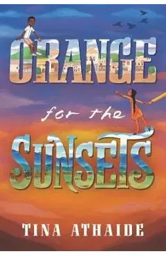 Orange for the Sunsets - Tina Athaide