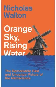 Orange Sky, Rising Water - Nicholas Walton