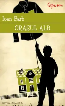 Orasul Alb/Ioan Barb