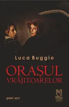 Orasul vrajitorelor/Luca Buggio