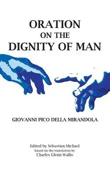 Oration on the Dignity of Man, Paperback/Giovanni Pico Della Mirandola