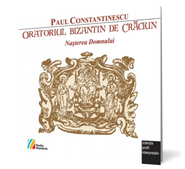 Oratoriul de Crăciun Naşterea Domnului de Paul Constantinescu