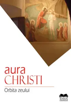 Orbita zeului/Aura Christi