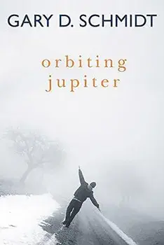 Orbiting Jupiter, Library Binding/Gary D. Schmidt