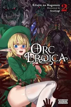 Orc Eroica, Vol. 2 (light novel), Paperback/Rifujin no Magonote