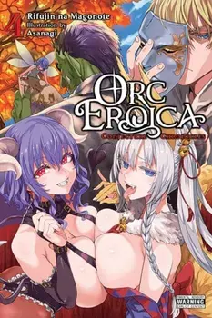 Orc Eroica, Vol. 4 (light novel), Paperback/Rifujin na Magonote