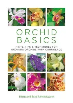 Orchid Basics: Hints, Tips & Techniques to Growing Orchids with Confidence, Paperback/Brian Rittershausen