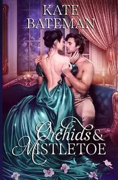 Orchids and Mistletoe, Paperback/Kate Bateman