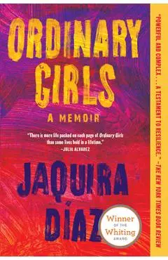 Ordinary Girls: A Memoir - Jaquira D�az