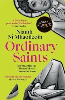 Ordinary Saints: An arresting, unmissable debut novel of family, grief, faith and queer identity, shortlisted for the Women's Prize Discoveries award, Paperback/***