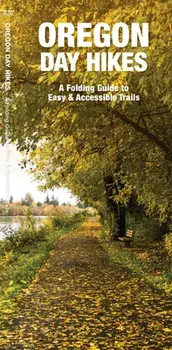Oregon Day Hikes. A Folding Guide to Easy & Accessible Trails, Paperback/Waterford Press