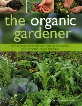 Organic Gardener, Hardback/Christine & Lavelle, Michael Lavelle