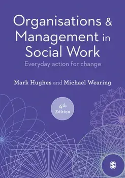 Organisations and Management in Social Work. Everyday Action for Change, 4 Revised edition, Paperback/Michael Wearing