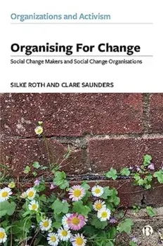 Organising for Change. Social Change Makers and Social Change Organisations, Paperback/***