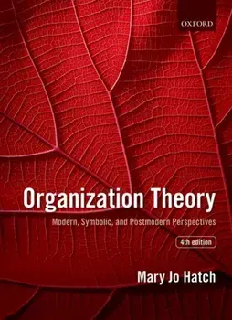 Organization Theory. Modern, Symbolic, and Postmodern Perspectives, Paperback/Mary Jo Hatch