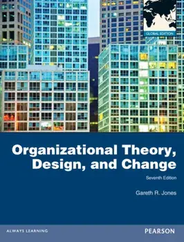 Organizational Theory, Design, and Change: Global Edition. 7 ed, Paperback/Gareth Jones