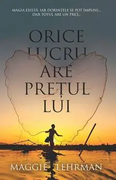 Orice lucru are pretul lui. Magia exista, iar dorintele se pot implini... Dar totul are un pret.../Maggie Lehrman