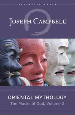 Oriental Mythology (the Masks of God, Volume 2) - Joseph Campbell