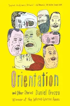 Orientation: And Other Stories, Paperback/Daniel Orozco