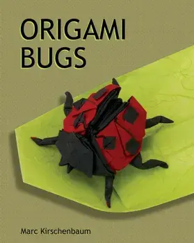 Origami Bugs, Paperback/Marc Kirschenbaum