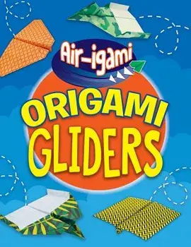 Origami Gliders, Library Binding/Jenni Hairsine
