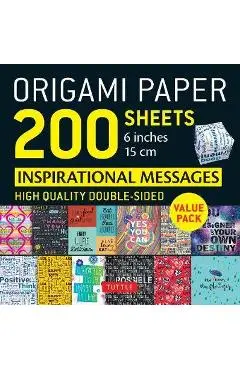 Origami Paper 200 Sheets Inspirational Messages 6 (15 CM): Tuttle Origami Paper: High-Quality Double Sided Origami Sheets Printed with 12 Different De - Tuttle Publishing