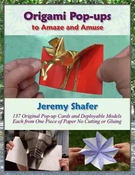 Origami Pop-Ups: To Amaze and Amuse, Paperback/Jeremy Shafer