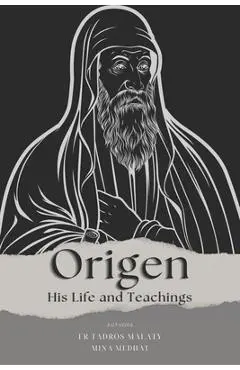 Origen: His Life and Teachings - Tadros Malaty