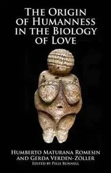 Origin of Humanness in the Biology of Love, Paperback/Pille Bunnell