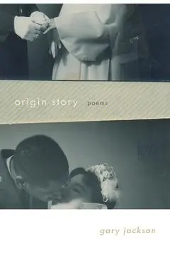 Origin Story: Poems - Gary Jackson