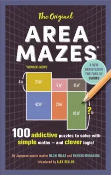 Original Area Mazes. 100 addictive puzzles to solve with simple maths - and clever logic!, Paperback/Ryoichi Murakami