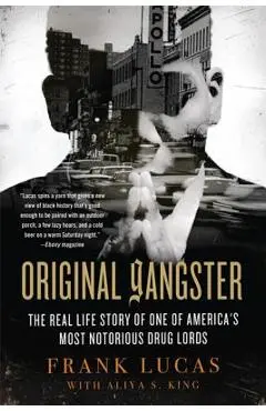 Original Gangster: The Real Life Story of One of America's Most Notorious Drug Lords - Frank Lucas