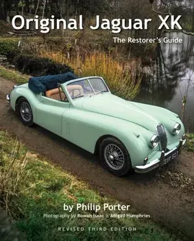 Original Jaguar XK. The Restorer's Guide, 3 Revised edition, Hardback/Philip Porter