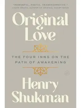 Original Love. The Four Inns on the Path of Awakening, Paperback/Henry Shukman