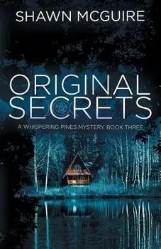 Original Secrets: A Whispering Pines Mystery, Book 3, Paperback/Shawn McGuire