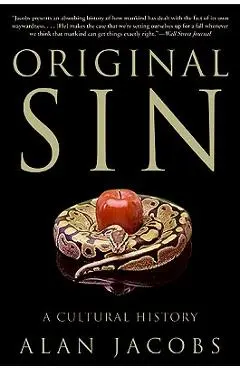 Original Sin: A Cultural History - Alan Jacobs