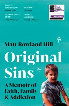 Original Sins. An extraordinary memoir of faith, family, shame and addiction, Paperback/***