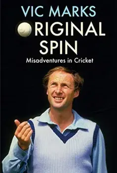 Original Spin. Misadventures in Cricket, Paperback/Vic Marks