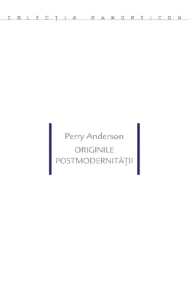 Originile postmodernitatii | Perry Anderson