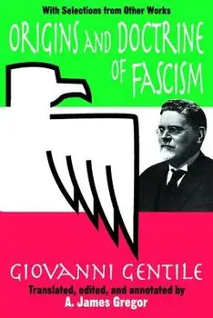Origins and Doctrine of Fascism: With Selections from Other Works, Paperback/Giovanni Gentile