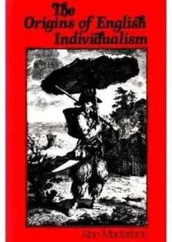 Origins of English Individualism. The Family Property and Social Transition, Paperback/Alan Macfarlane