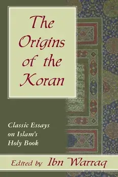 Origins of the Koran: Classic Essays on, Paperback/Ibn Warraq