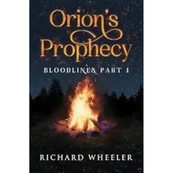 Orion's Prophecy- Bloodlines Part 1, Paperback/Richard Wheeler