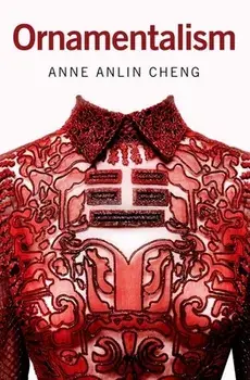 Ornamentalism, Paperback/Anne Anlin Cheng