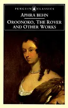 Oroonoko, the Rover, and Other Works, Paperback/Aphra Behn