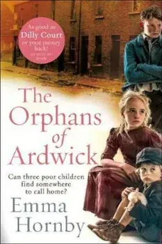 Orphans of Ardwick, Paperback/Emma Hornby