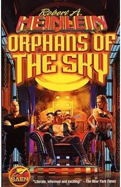 Orphans of the Sky - Robert A. Heinlein