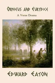 Orpheus and Eurydice, Paperback/Edward Eaton